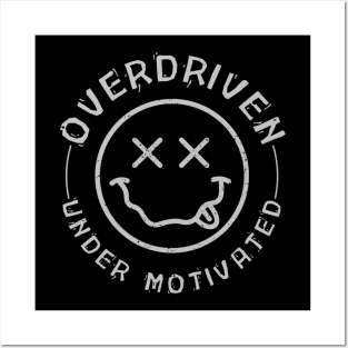 Overdriven, Undermotivated Posters and Art